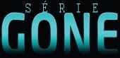 Série Gone